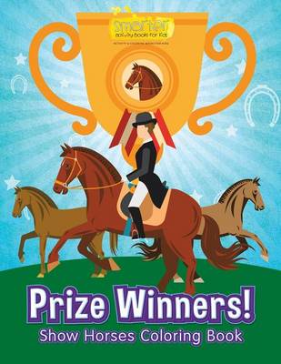 Book cover for Prize Winners! Show Horses Coloring Book