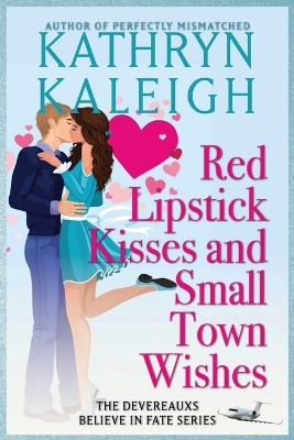 Cover of Red Lipstick Kisses and Small Town Wishes