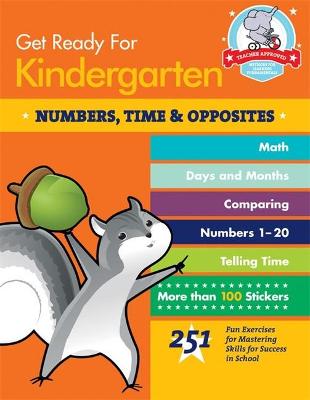 Cover of Get Ready For Kindergarten: Numbers, Time & Opposites