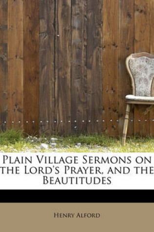 Cover of Plain Village Sermons on the Lord's Prayer, and the Beautitudes