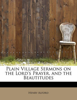 Book cover for Plain Village Sermons on the Lord's Prayer, and the Beautitudes