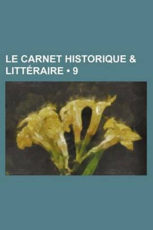 Cover of Le Carnet Historique & Litteraire (9)