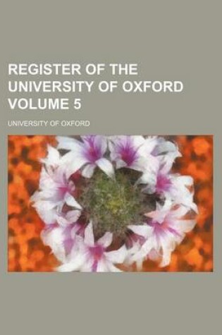 Cover of Register of the University of Oxford Volume 5