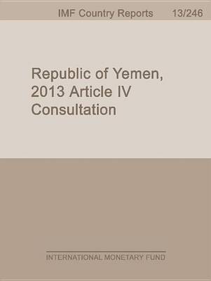 Book cover for The Republic of Yemen: 2013 Article IV Consultation