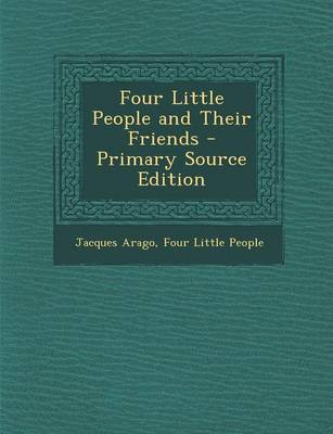 Book cover for Four Little People and Their Friends - Primary Source Edition