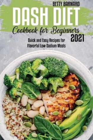 Cover of Dash Diet Cookbook for Beginners 2021