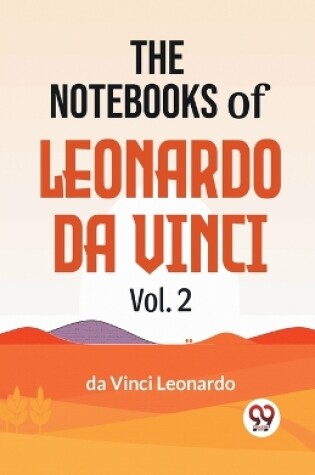 Cover of The Notebooks Of Leonardo Da Vinci Vol.2