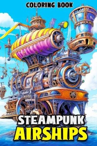 Cover of Steampunk Airships Coloring Book