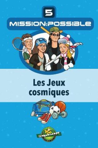 Cover of Mission:Possible 5 - Les Jeux cosmiques