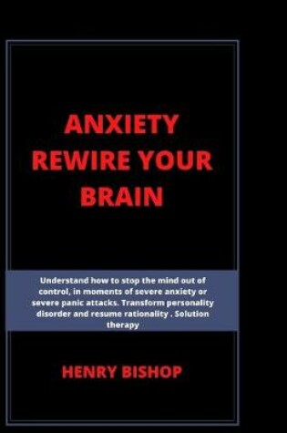 Cover of Anxiety Rewire Your Brain