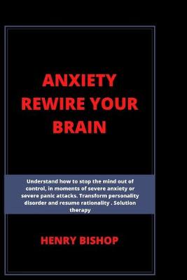 Cover of Anxiety Rewire Your Brain