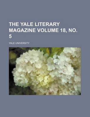 Book cover for The Yale Literary Magazine Volume 18, No. 5