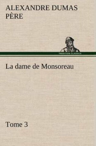 Cover of La dame de Monsoreau - Tome 3.