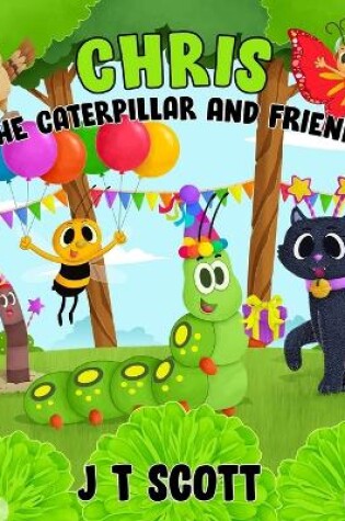 Cover of Chris the Caterpillar and Friends