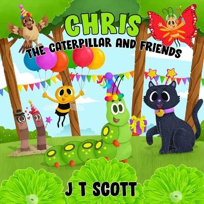 Book cover for Chris the Caterpillar and Friends