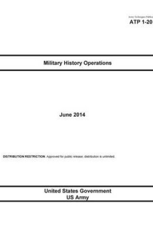 Cover of Army Techniques Publication ATP 1-20 Military History Operations June 2014