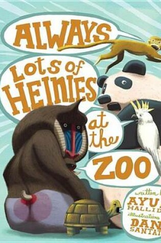 Cover of Always Lots of Heinies at the Zoo