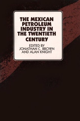 Cover of The Mexican Petroleum Industry in the Twentieth Century
