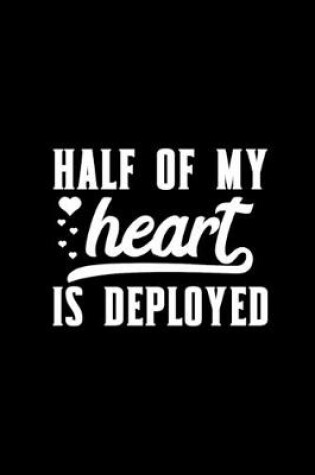 Cover of Half Of My Heart Is Deployed