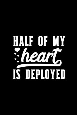 Book cover for Half Of My Heart Is Deployed