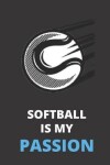 Book cover for Softball Is My Passion