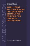 Book cover for Intelligent Decision Aiding Systems Based on Multiple Criteria for Financial Engineering