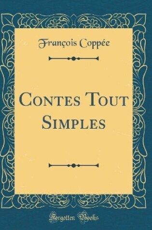 Cover of Contes Tout Simples (Classic Reprint)