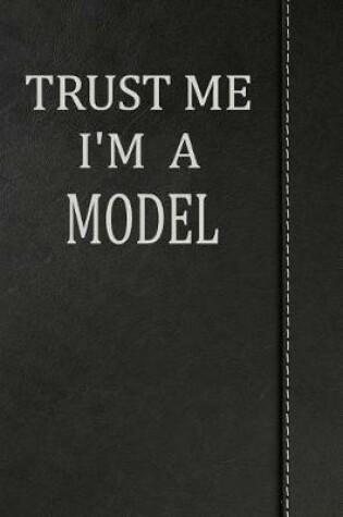 Cover of Trust Me I'm a Model