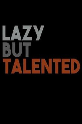 Cover of Lazy But Talented