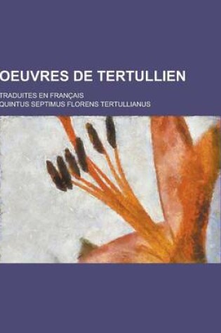 Cover of Oeuvres de Tertullien; Traduites En Francais