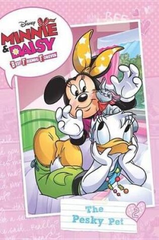 Cover of Minnie & Daisy Best Friends Forever the Pesky Pet
