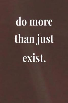 Book cover for Do More Than Just Exist