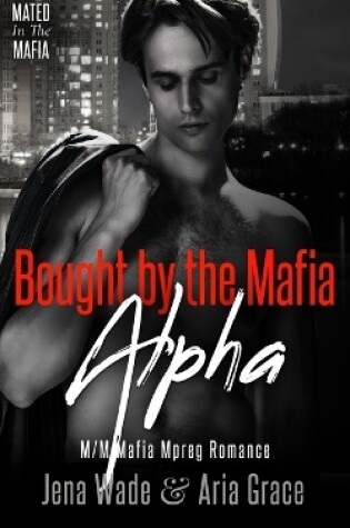 Cover of Bought By The Mafia Alpha