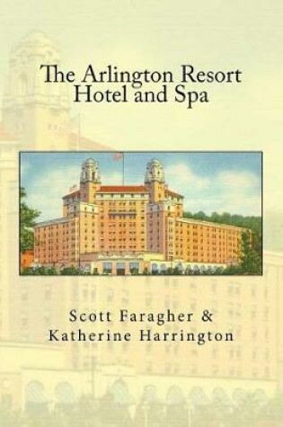 Cover of The Arlington Resort Hotel and Spa