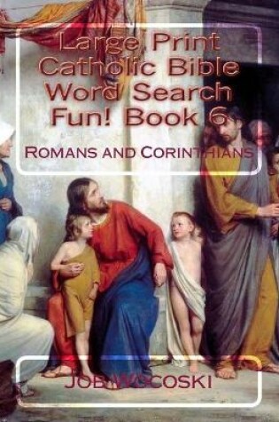 Cover of Large Print Catholic Bible Word Search Fun! Book 6