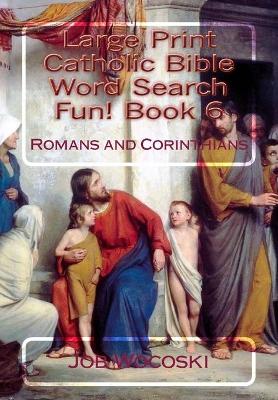 Book cover for Large Print Catholic Bible Word Search Fun! Book 6