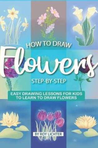 Cover of How to Draw Flowers Step-By-Step