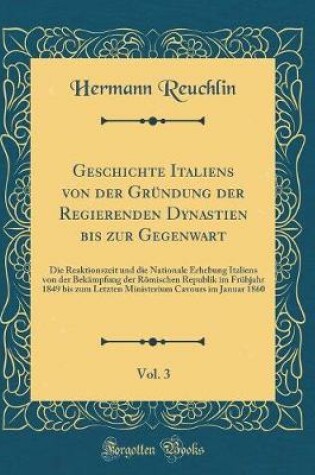 Cover of Geschichte Italiens Von Der Gründung Der Regierenden Dynastien Bis Zur Gegenwart, Vol. 3