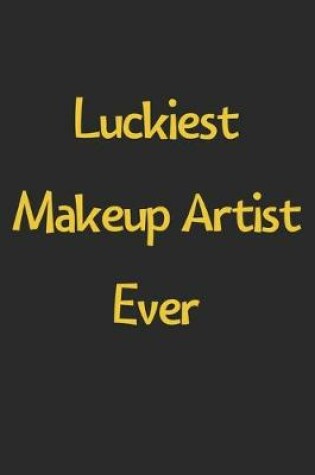 Cover of Luckiest Makeup Artist Ever