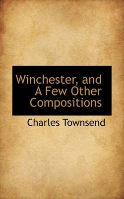 Book cover for Winchester, and a Few Other Compositions