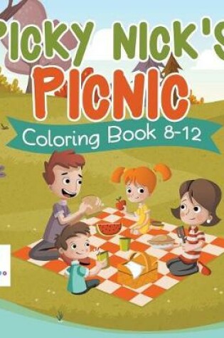 Cover of Picky Nick's Picnic Coloring Book 8-12