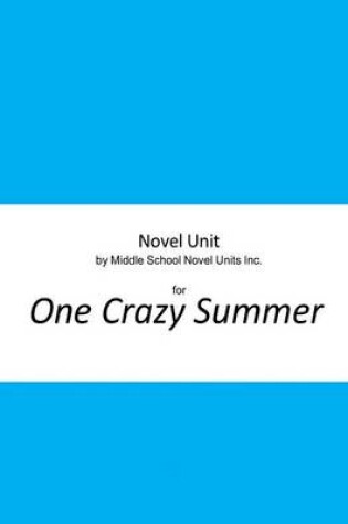 Cover of Novel Unit by Middle School Novel Units Inc. for One Crazy Summer