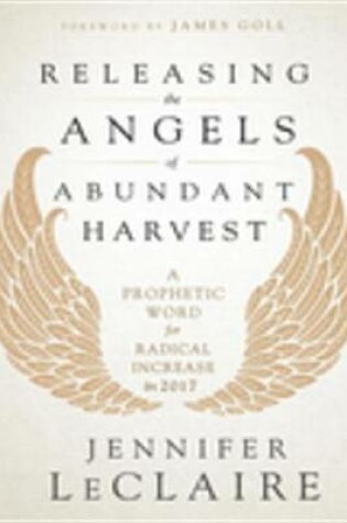 Cover of Releasing the Angels of Abundant Harvest