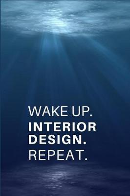 Book cover for Wake Up. Interior Design. Repeat.