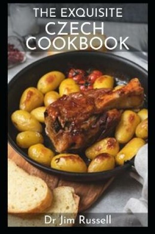 Cover of The Exquisite Czech Cookbook