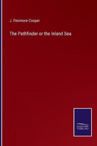 Cover of The Pathfinder or the Inland Sea