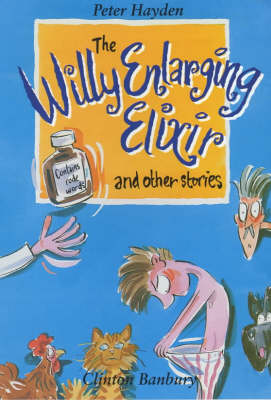Book cover for "The Willy Enlarging Elixir and Other Stories