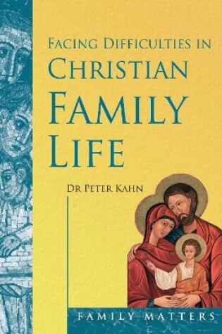 Cover of Facing Difficulties in the Christian Family Life