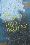 Book cover for Su único hijo (Notas)