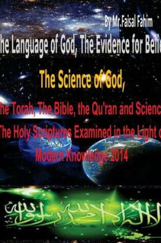 Cover of The Language of God, the Evidence for Belief, the Science of God, the Torah, the Bible, the Qu'ran and Science